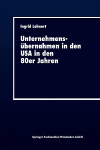 Unternehmensübernahmen in den USA in den 80er Jahren: Rahmenbedingungen und Auswirkungen