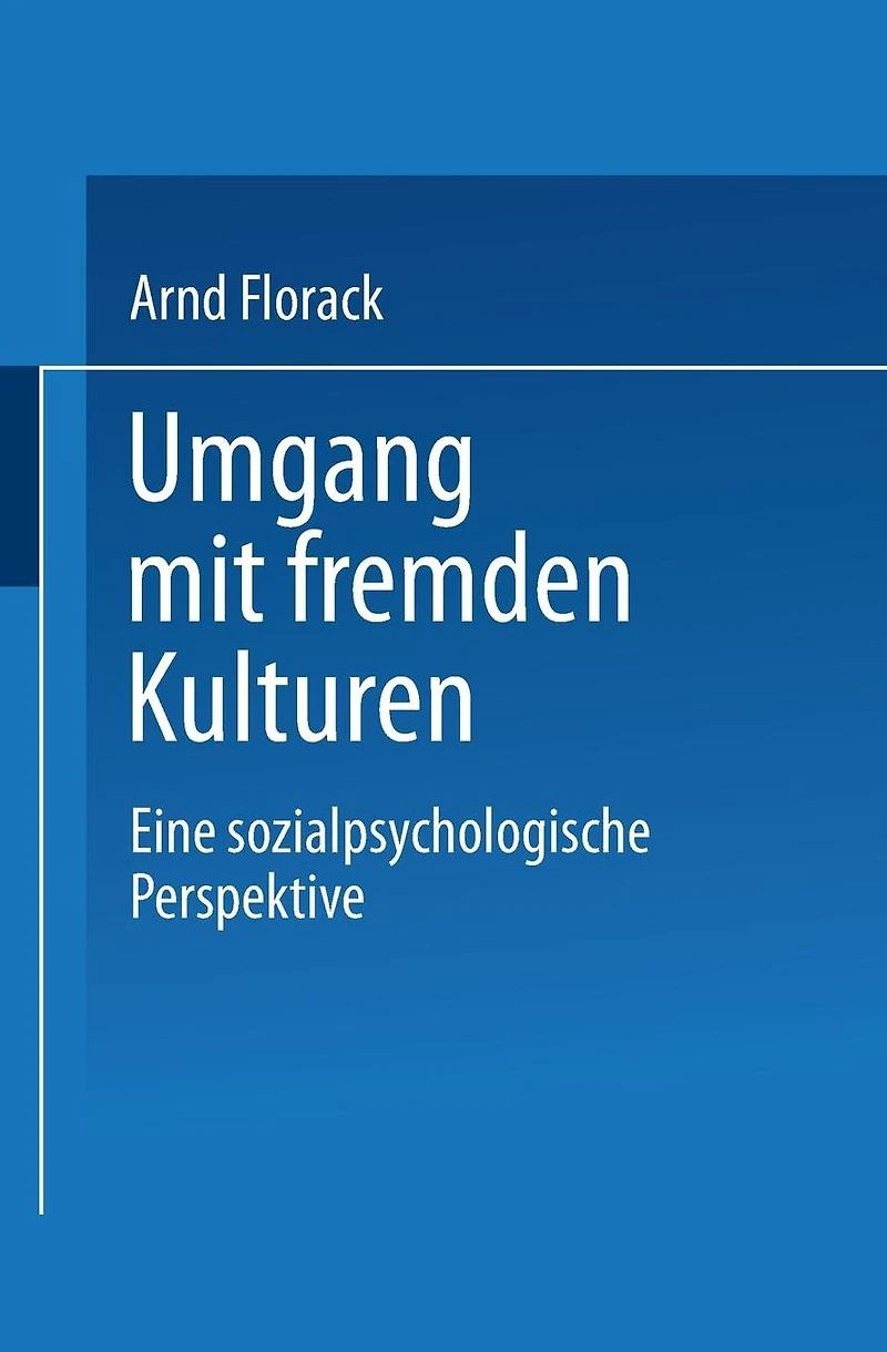 Umgang mit fremden Kulturen: Eine sozialpsychologische Perspektive