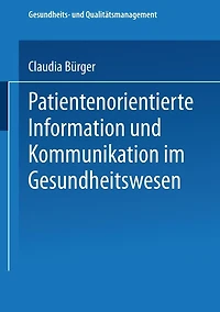 Patientenorientierte Information und Kommunikation im Gesundheitswesen