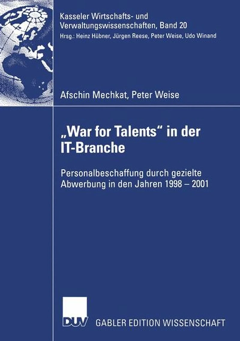"War for Talents" in der IT-Branche: Personalbeschaffung durch gezielte Abwerbung in den Jahren 1998-2001