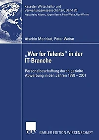 "War for Talents" in der IT-Branche: Personalbeschaffung durch gezielte Abwerbung in den Jahren 1998-2001