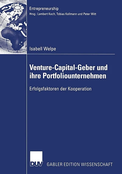 Venture-Capital-Geber und ihre Portfoliounternehmen: Erfolgsfaktoren der Kooperation