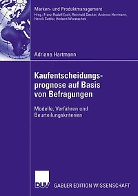 Kaufentscheidungsprognose auf Basis von Befragungen: Modelle, Verfahren und Beurteilungskriterien