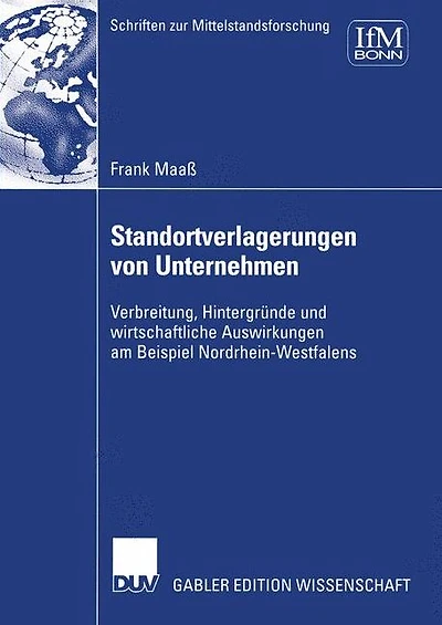 Standortverlagerungen von Unternehmen: Verbreitung, Hintergründe und wirtschaftliche Auswirkungen am Beispiel Nordrhein-Westfalens