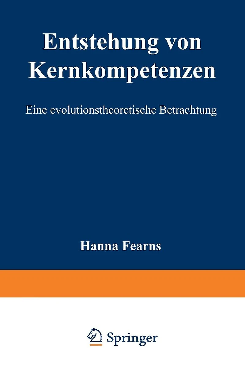 Entstehung von Kernkompetenzen: Eine evolutionstheoretische Betrachtung