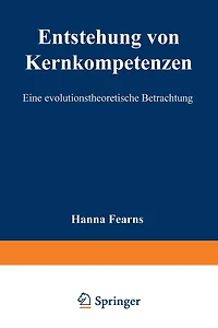 Entstehung von Kernkompetenzen: Eine evolutionstheoretische Betrachtung