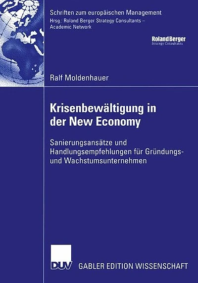 Krisenbewältigung in der New Economy: Sanierungsansätze und Handlungsempfehlungen für Gründungs- und Wachstumsunternehmen