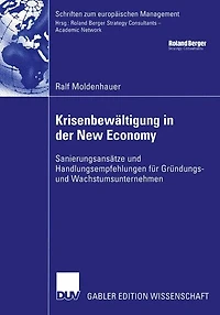 Krisenbewältigung in der New Economy: Sanierungsansätze und Handlungsempfehlungen für Gründungs- und Wachstumsunternehmen