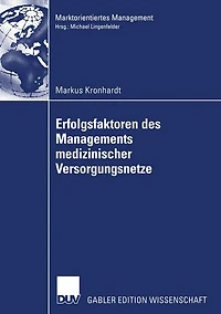 Erfolgsfaktoren des Managements medizinischer Versorgungsnetze