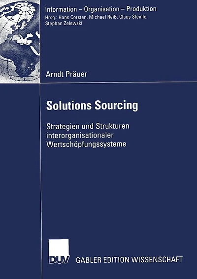 Solutions Sourcing: Strategien und Strukturen interorganisationaler Wertschöpfungssysteme