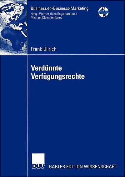 Verdünnte Verfügungsrechte: Konzeptualisierung und Operationalisierung der Dienstleistungsqualität auf der Grundlage der Property Rights Theorie