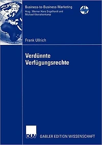 Verdünnte Verfügungsrechte: Konzeptualisierung und Operationalisierung der Dienstleistungsqualität auf der Grundlage der Property Rights Theorie