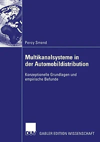 Multikanalsysteme in der Automobildistribution: Konzeptionelle Grundlagen und empirische Befunde