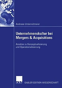 Unternehmenskultur bei Mergers & Acquisitions: Ansätze zu Konzeptualisierung und Operationalisierung