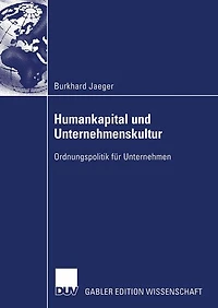 Humankapital und Unternehmenskultur: Ordnungspolitik für Unternehmen