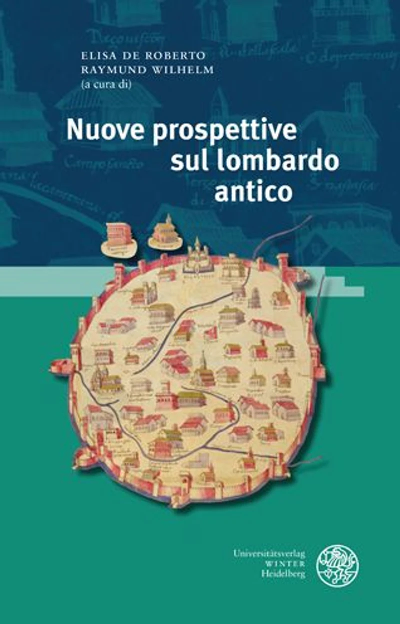 Nuove prospettive sul lombardo antico: Atti del convegno internazionale, Roma, 14-15 novembre 2019