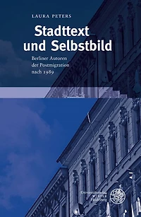 Stadttext und Selbstbild: Berliner Autoren der Postmigration nach 1989
