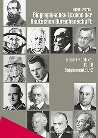 Biographisches Lexikon der Deutschen Burschenschaft / Band 1: Politiker / Teil 8: Supplement L-Z