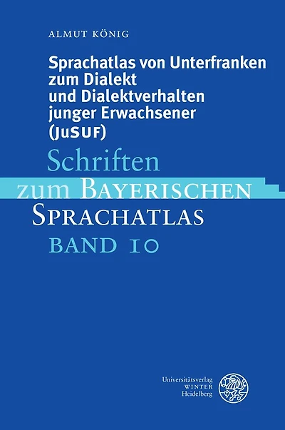 Sprachatlas von Unterfranken zum Dialekt und Dialektverhalten junger Erwachsener (JuSUF)