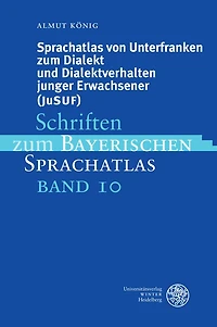 Sprachatlas von Unterfranken zum Dialekt und Dialektverhalten junger Erwachsener (JuSUF)