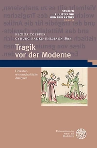 Tragik vor der Moderne: Literaturwissenschaftliche Analysen