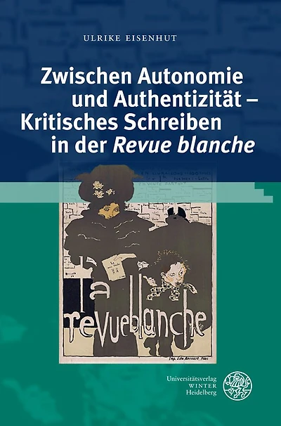 Zwischen Autonomie und Authentizitat - Kritisches Schreiben in der 'Revue blanche'