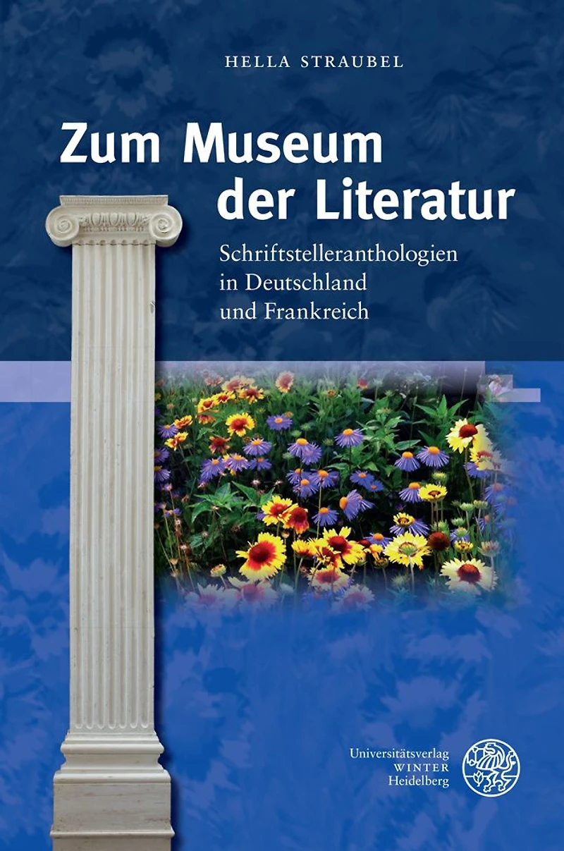Zum Museum der Literatur: Schriftstelleranthologien in Deutschland und Frankreich