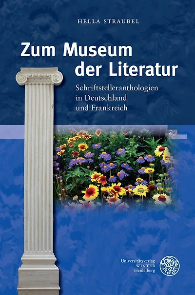 Zum Museum der Literatur: Schriftstelleranthologien in Deutschland und Frankreich