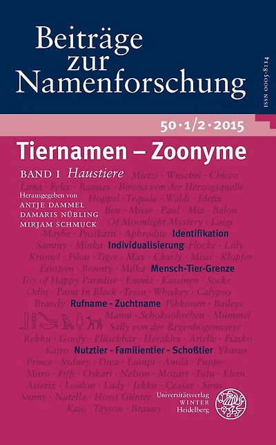 Beitrage zur Namenforschung 50 (2015): Tiernamen - Zoonyme: Band I (Heft 1/2): Haustiere