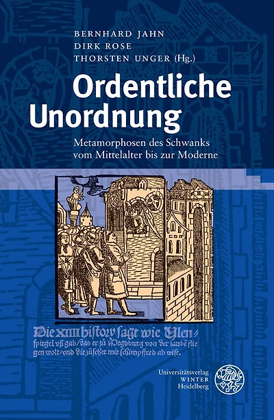 Ordentliche Unordnung: Metamorphosen des Schwanks vom Mittelalter bis zur Moderne. Festschrift fur Michael Schilling