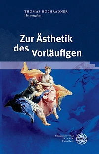 Zur Asthetik des Vorlaufigen