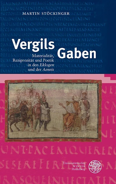 Vergils Gaben: Materialitat, Reziprozitat und Poetik in den 'Eklogen' und der 'Aeneis'