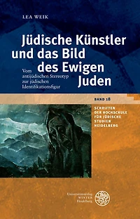 Judische Kunstler und das Bild des Ewigen Juden: Vom antijudischen Stereotyp zur judischen Identifikationsfigur