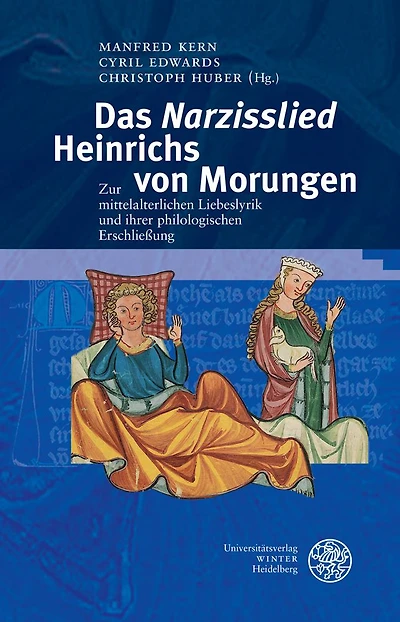 Das 'Narzisslied' Heinrichs von Morungen: Zur mittelalterlichen Liebeslyrik und ihrer philologischen Erschliessung