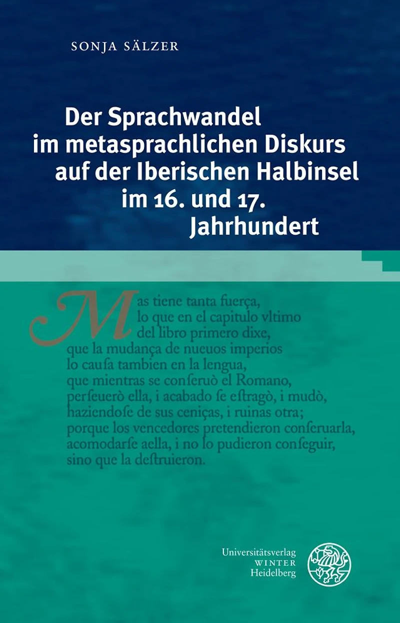 Der Sprachwandel im metasprachlichen Diskurs auf der Iberischen Halbinsel im 16. und 17. Jahrhundert