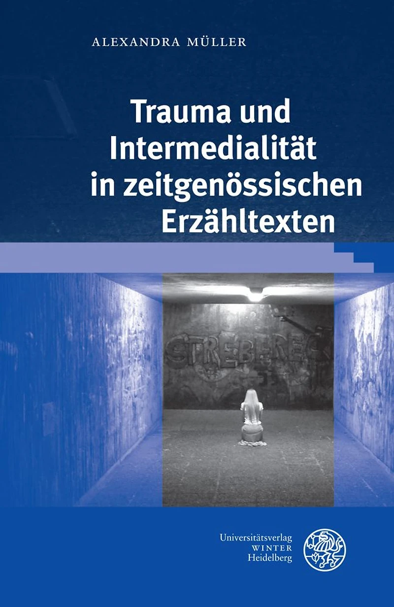 Trauma und Intermedialitat in zeitgenossischen Erzahltexten
