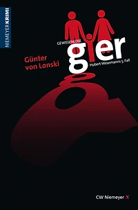 Gewissenlose Gier: Hubert Wesemanns 5. Fall