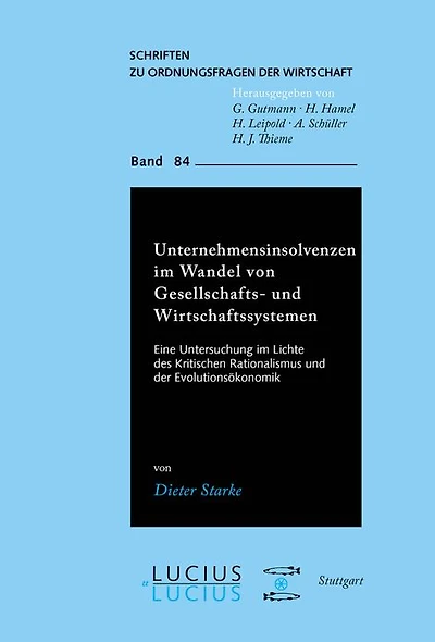 Unternehmensinsolvenzen im Wandel von Gesellschafts- und Wirtschaftssystemen: Eine Untersuchung im Lichte des Kritischen Rationalismus und der Evolutionsökonomik