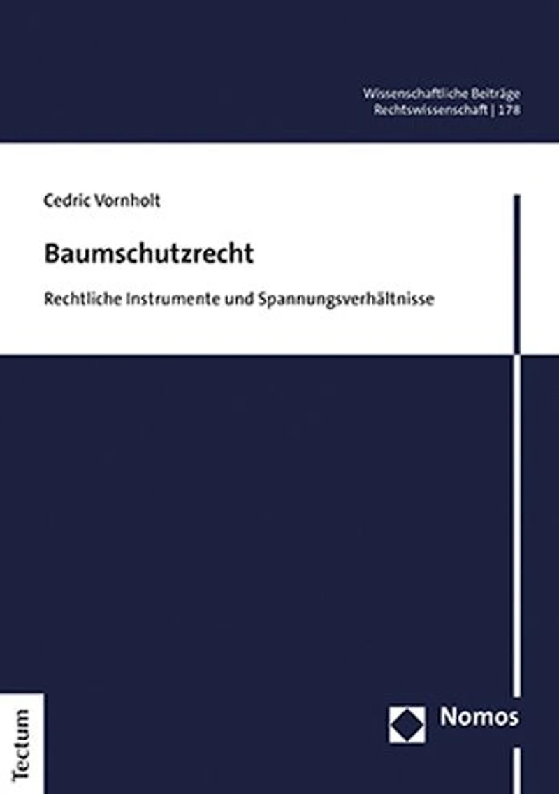 Baumschutzrecht: Rechtliche Instrumente und Spannungsverhaltnisse