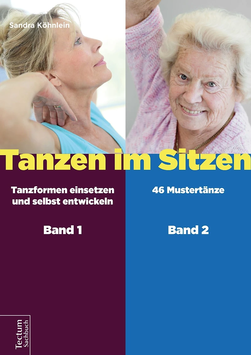 Tanzen im Sitzen (Teil 1-2): Teil 1: Tanzformen einsetzen und selbst entwickeln. 2: 46 Mustertanze