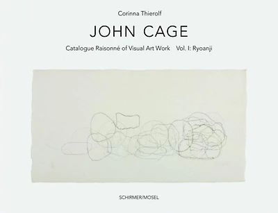 John Cage: Catalogue Raisonne of Visual Art Works Vol. I - Ryoanji