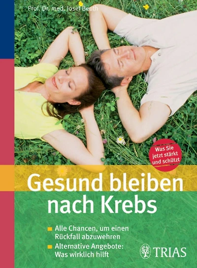Gesund bleiben nach Krebs: Alle Chancen, um einen Rückfall abzuwehren Alternative Angebote