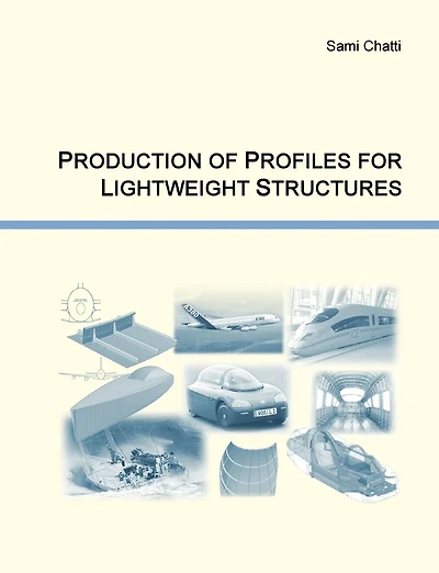 Production of Profiles for Lightweight Structures