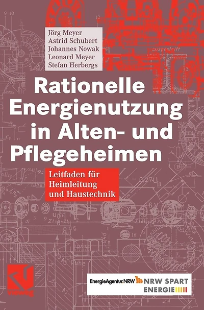 Rationelle Energienutzung in Alten- und Pflegeheimen: Leitfaden für Heimleitung und Haustechnik
