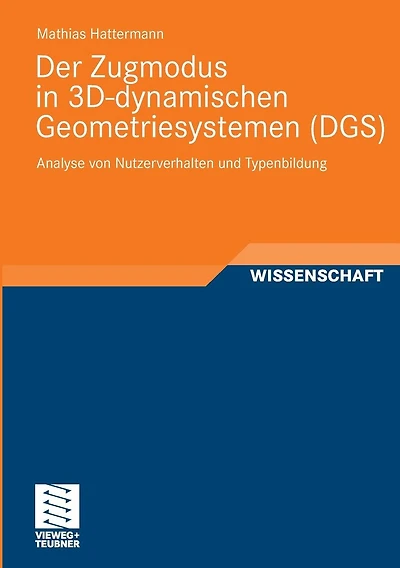Der Zugmodus in 3D-dynamischen Geometriesystemen (DGS): Analyse von Nutzerverhalten und Typenbildung