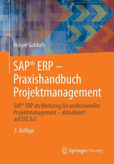 SAP® ERP - Praxishandbuch Projektmanagement: SAP® ERP als Werkzeug für professionelles Projektmanagement - aktualisiert auf ECC 6.0