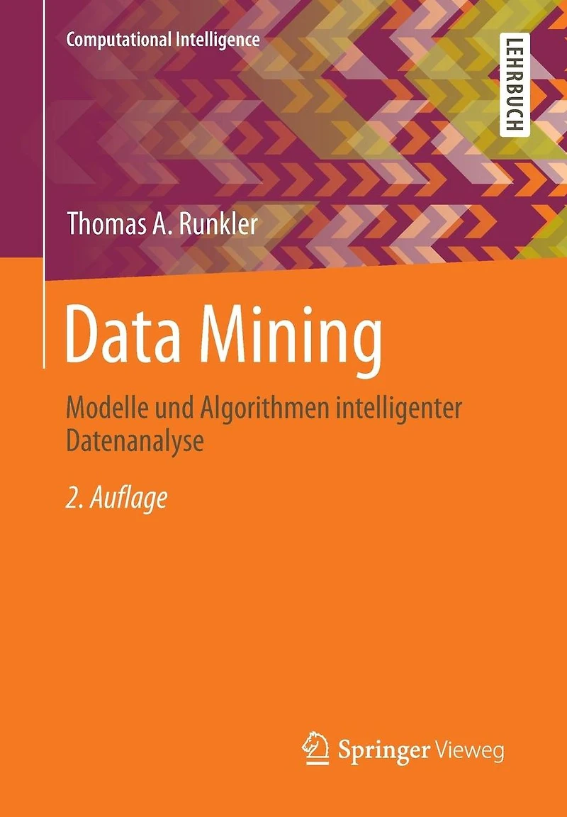 Data Mining: Modelle und Algorithmen intelligenter Datenanalyse