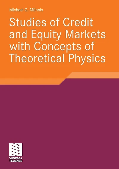 Studies of Credit and Equity Markets with Concepts of Theoretical Physics