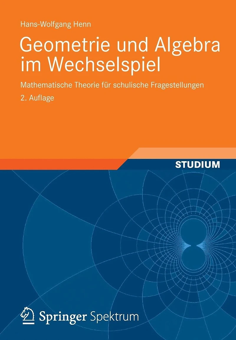 Geometrie und Algebra im Wechselspiel: Mathematische Theorie für schulische Fragestellungen