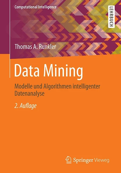 Data Mining: Modelle und Algorithmen intelligenter Datenanalyse
